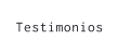 Testimonios